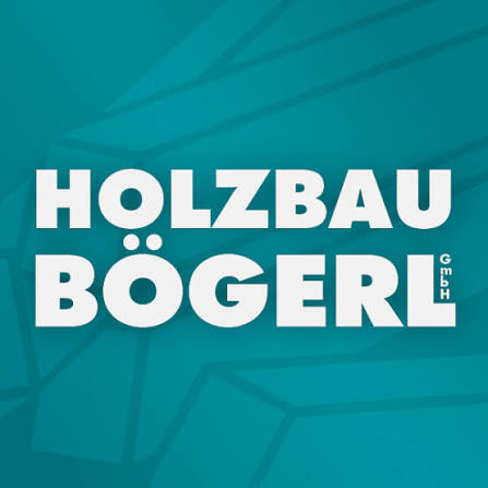 Holzbau Bögerl